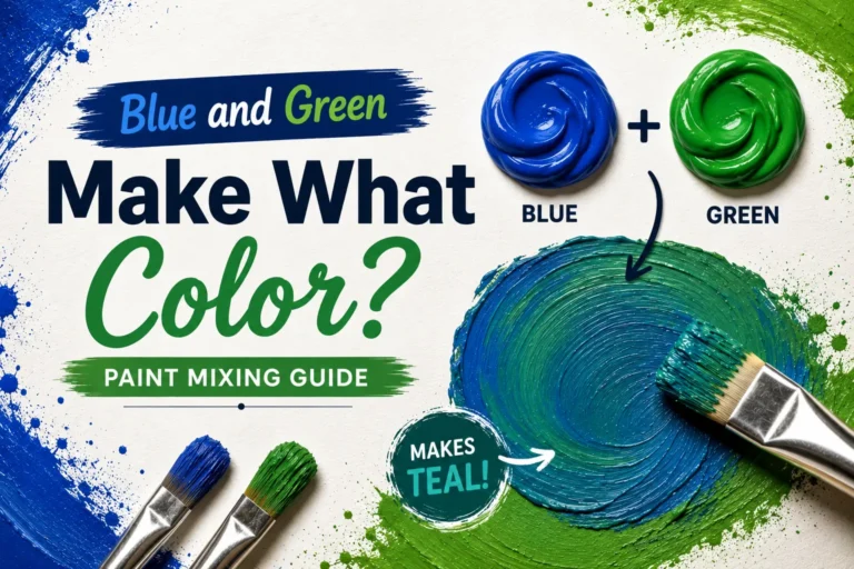 Blue and Green Make What Color? Paint Mixing Guide