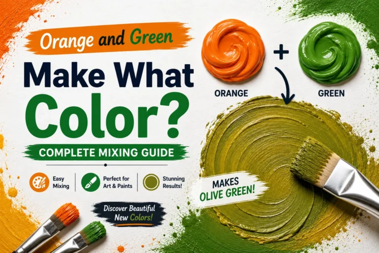 Orange and Green Make What Color? Complete Mixing Guide