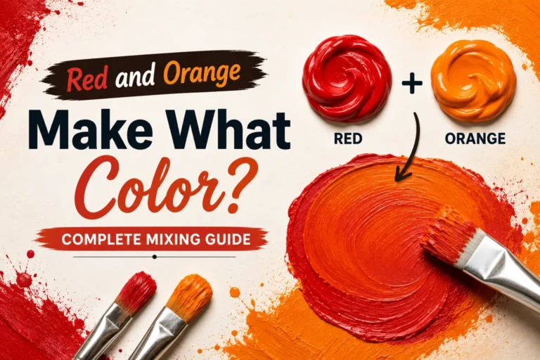 Red and Orange Make What Color? Complete Mixing Guide