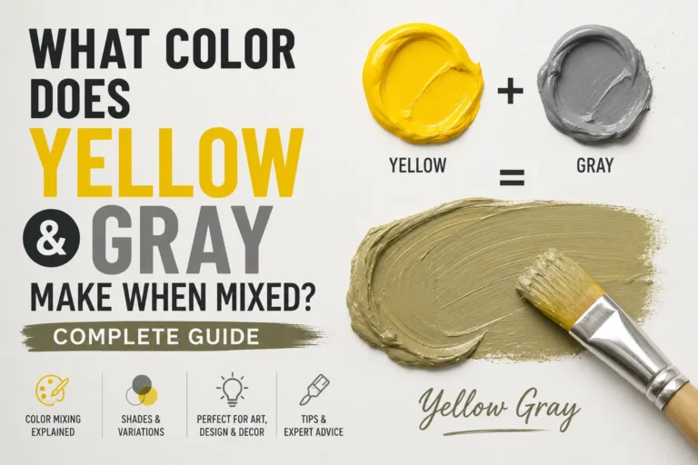 What Color Does Yellow and Gray Make When Mixed? Complete Guide