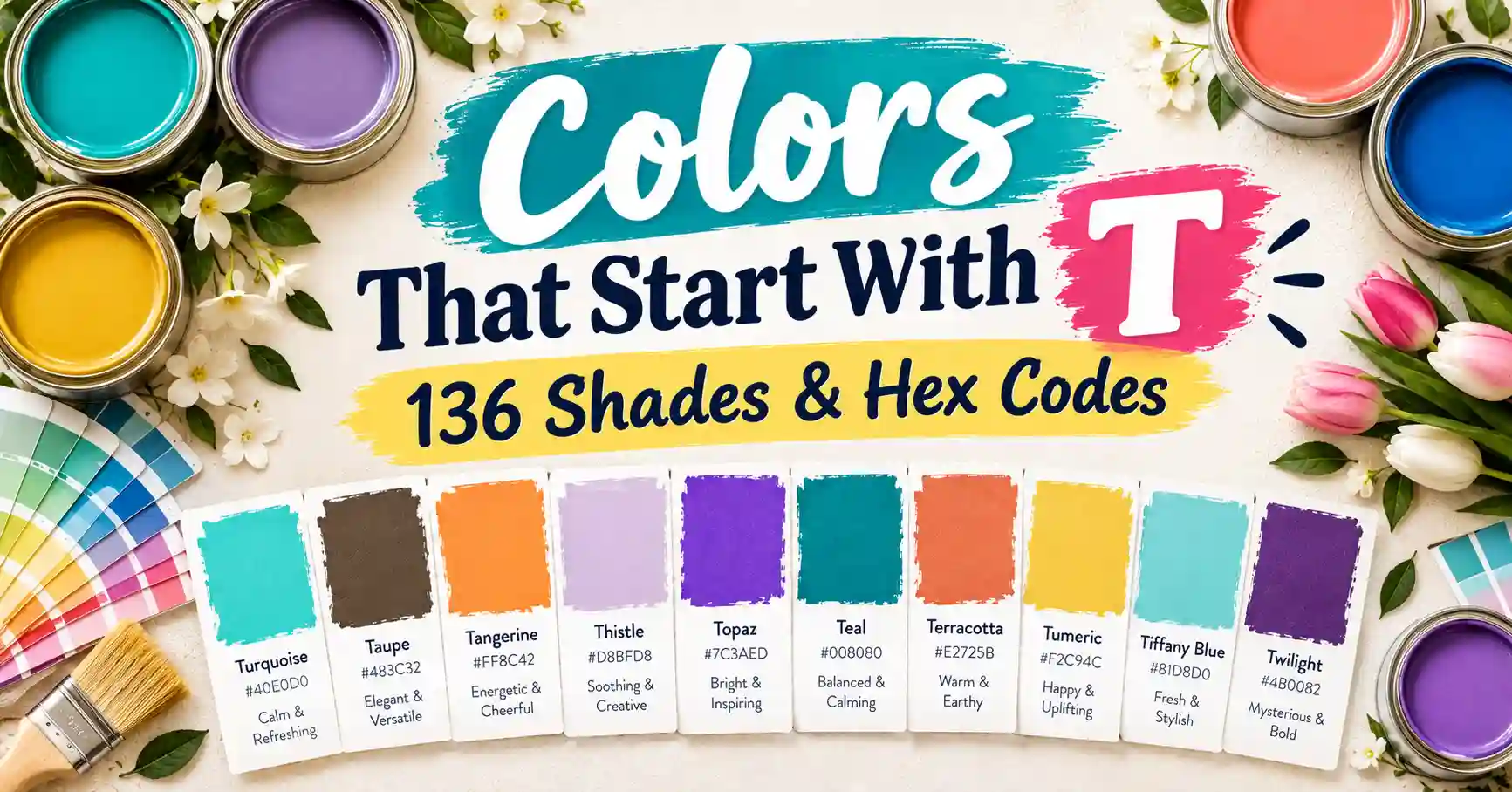 Colorful paint swatches featuring colors that start with T, including turquoise, taupe, tangerine, thistle, topaz, teal, terracotta, and Tiffany blue.